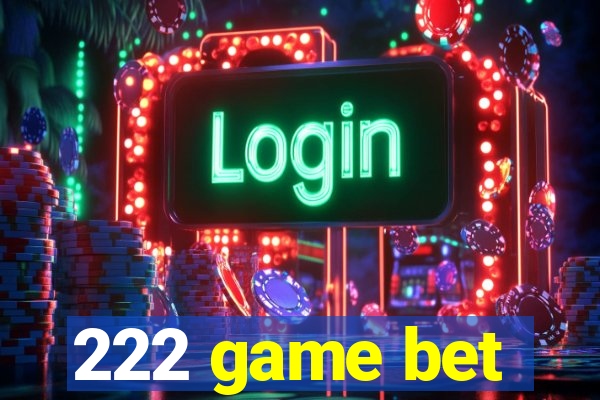 222 game bet